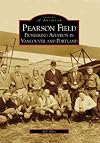Pearson Field: Pioneering Aviation In Vancouver and Portland (WA) (Images of Aviation)