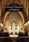 Catholic Churches of Detroit (MI) (Images of America)