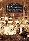 St. Charles: Culture and Leisure in an All-American Town