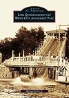 Lake Quinsigamond and White City Amusement Park (MA) (Images of America)