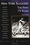 New York Sluggers: The First 75 Years
