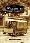 Willamette Valley Railways (OR) (Images of Rail)