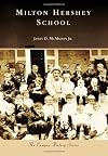 Milton Hershey School (Campus History)