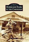 Hurricane Hazel in the Carolinas (NC) (Images of America)