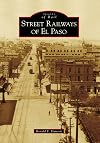 Street Railways of El Paso (Images of Rail)