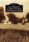 Los Angeles's La Brea Tar Pits and Hancock Park