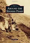 Around the Spanish Peaks