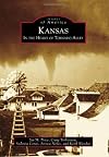 Kansas: In the Heart of Tornado Alley (Images of America)