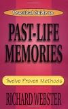 Practical Guide to Past-Life Memories: Twelve Proven Methods (Practical Guide Series)