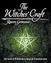 The Witches' Craft: The Roots of Witchcraft & Magical Transformation - Raven Grimassi