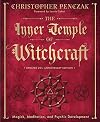 The Inner Temple of Witchcraft: Magick, Meditation, and Psychic Development