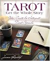 Tarot: Get the Whole Story: Use, Create & Interpret Tarot Spreads - James Ricklef