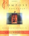 Compose Yourself!: Awakening to the Rhythms of Life