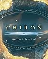 Chiron : healing body & soul