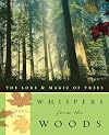 Whispers from the Woods: The Lore & Magic of Trees - Sandra Kynes