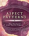Aspect Patterns: What They Reveal & How They Are Triggered (Special Topics in Astrology Series)