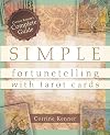 Simple Fortunetelling with Tarot Cards: Corrine Kenner's Complete Guide