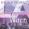 L.A. Witch: Fiona Horne's Guide to Coven Magick