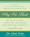 Why We Hurt: A Complete Physical & Spiritual Guide to Healing Your Chronic Pain