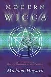 Modern Wicca: A History From Gerald Gardner to the Present - Michael Howard