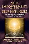Self-Empowerment through Self-Hypnosis: Harnessing the Enormous Potential of the Mind