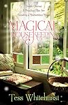 Magical Housekeeping: Simple Charms and Practical Tips for Creating a Harmonious Home