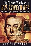 The Dream World of H. P. Lovecraft: His Life, His Demons, His Universe