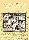 Sepher Raziel Also Known as Liber Salomonis, a 1564 English Grimoire from Sloane MS 3826
