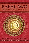 Babalawo: The Secrets of Afro-Cuban Ifa