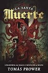 La Santa Muerte: Unearthing the Magic & Mysticism of Death