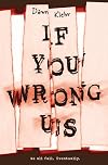 If You Wrong Us