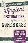 Magical Destinations of the Northeast: Sacred Sites, Occult Oddities & Magical Monuments