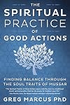The Spiritual Practice of Good Actions: Finding Balance Through the Soul Traits of Mussar