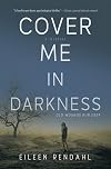 Cover Me in Darkness
