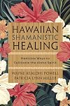 Hawaiian Shamanistic Healing: Medicine Ways to Cultivate the Aloha Spirit