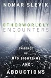 Otherworldly Encounters: Evidence of UFO Sightings and Abductions
