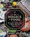 The Magick of Food: Rituals, Offerings & Why We Eat Together