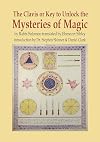 The Clavis or Key to Unlock the Mysteries of Magic: By Rabbi Solomon Translated by Ebenezer Sibley