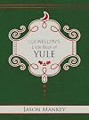 Llewellyn's Little Book of Yule (Llewellyn's Little Books, 14)