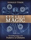 Kinesic Magic: Channeling Energy with Postures & Gestures