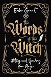 The Words of the Witch: Writing and Speaking Your Magic