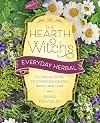 The Hearth Witch's Everyday Herbal: A Concise Guide to Correspondences, Magic, and Lore (The Hearth Witch's Series, 5)