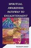 Spiritual Awareness: Pathway to Enlightenment