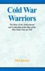 Cold War Warriors: The Story of the Achievements and Leadership of the Men of the West Point Class of 1950