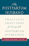 The Postpartum Husband: Practical Solutions for living with Postpartum Depression