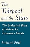 The Tidepool and the Stars: The Ecological Basis of Steinbeck's Depression Novels