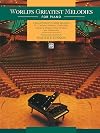 World's Greatest Melodies For Piano