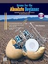 Drums for the absolute beginner : absolutely everything you need to know to start playing now!