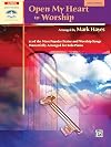 Open My Heart to Worship (Alfred's Sacred Performer Collections)