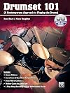 Drumset 101: A Contemporary Approach to Playing the Drums, Book & CD (101 Series)